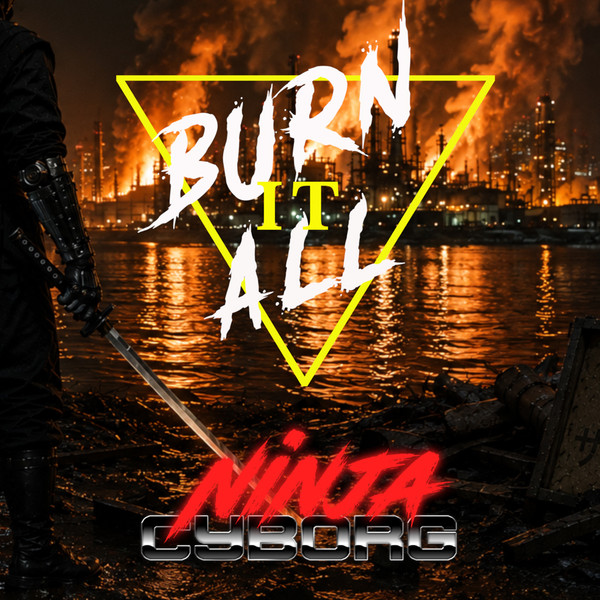 NinjA Cyborg sort un superbe hit synthwave Burn It All